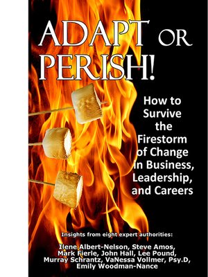 cover image of Adapt or Perish! How to Survive the Firestorm of Change in Business, Leadership, and Careers
